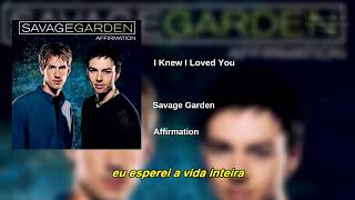 Savage Garden - I Knew I Loved You (Legendado PT-BR)