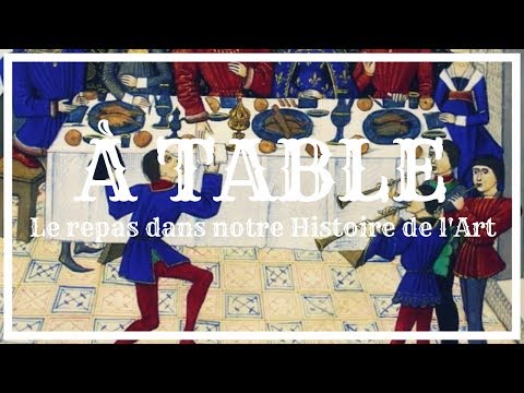 À TABLE ! Le repas dans notre Histoire de l&rsquo;Art + Bonus Recette