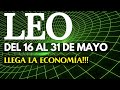 LEO | ¡Crece tu economía! |🔱 16-31 MAYO 2022