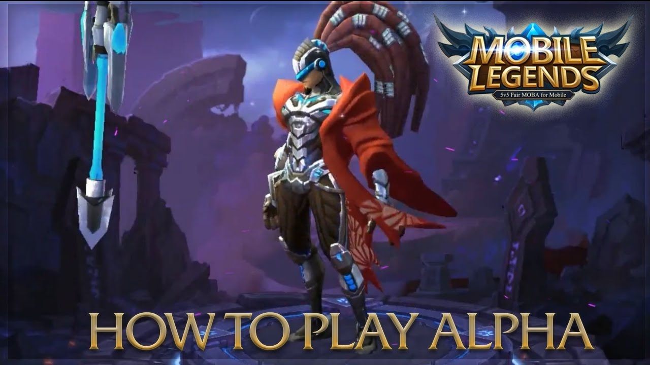 Mobile Legends: How to play Alpha | Mobile Legends Tips and Tricks