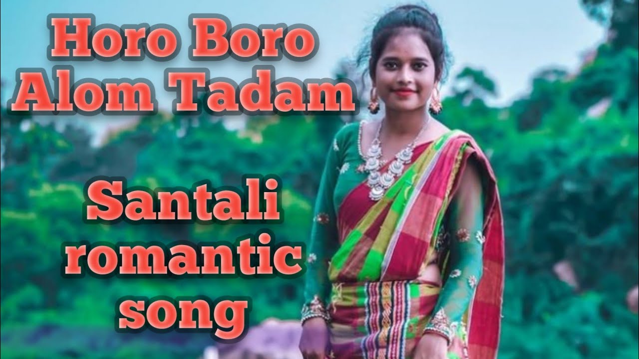 Horo Boro Alom Tadam            Romantic santali Song