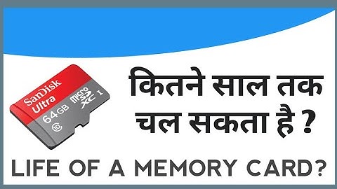How long a memory card can last!!!Life of a memory card!!!