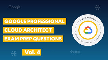 Google Professional Cloud Architect Practice Exam Questions vol. 4