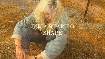 Julia Shapiro - "Shape" [OFFICIAL VIDEO]