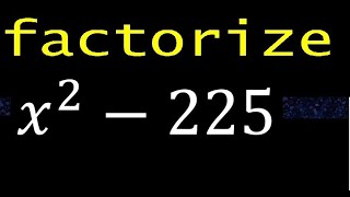 Factoring x^2-225 , quadratic factoring by difference of squares
