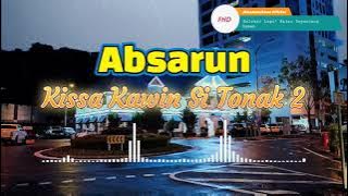 Absarun - Kissa Kawin Si Tonak 2 | Kissa²