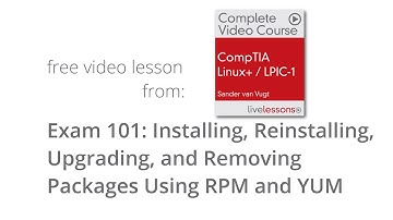 Exam 101 Installing, Reinstalling, Upgrading, and Removing Packages Using RPM and YUM