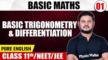 BASIC MATHS 01 | Basic Trigonometry & Differentiation | Physics | Pure English | Class 11th/NEET/JEE