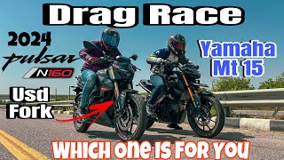 2024 Bajaj Pulsar N160 Usd Fork Vs Yamaha Mt 15 Drag Race || Long Race || Top Speed || Mt 15 Vs N160