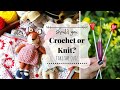 Should you crochet or knit take the quiz  crochet vs knitting