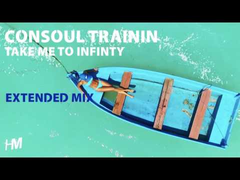 Consoul Trainin - Take Me To Infinity (Extended Mix)