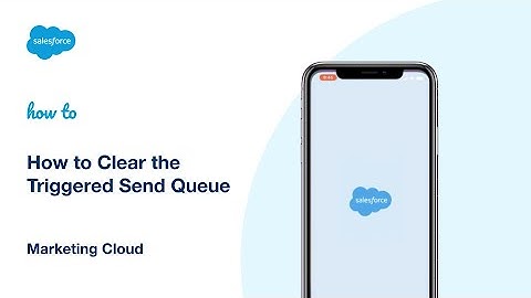 How Do I Clear the Triggered Send Queue? | Salesforce Marketing