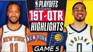 New York Knicks vs Indiana Pacers Game 5 Highlights 1st-QTR | May 13 | 2024 NBA Playoffs