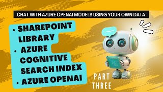[ChatGPT + Enterprise data] with Azure OpenAI and Cognitive Search - Part 3 with SharePoint Library