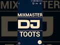 DJ TOOTS BACK TODA MIX 1 Mp3 DJ TOOTS BACK TODA MIX 1 Mp3