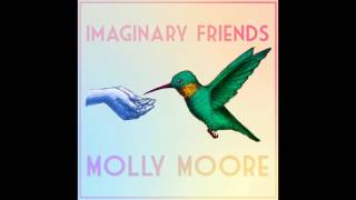 Miniatura de vídeo de "Molly Moore - Imaginary Friends"