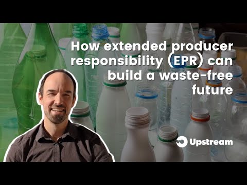 How Extended Producer Responsibility Can Help Build a Waste-Free Future