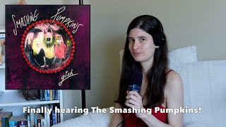 My First Time Listening to Gish by The Smashing Pumpkins | My Reaction