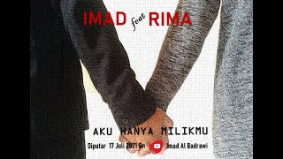 Imad dan Rima - Aku Hanya Milikmu ( Video Lyric)