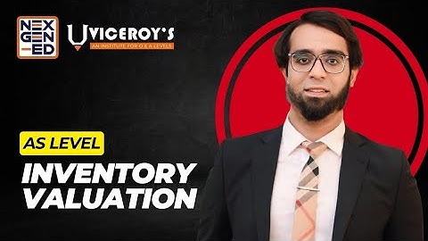 AS level Accounting 9706 | Inventory Valuation Basics | Adam Viceroy