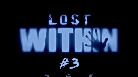 Lost Within #3 Prelude 3 & Episode 1