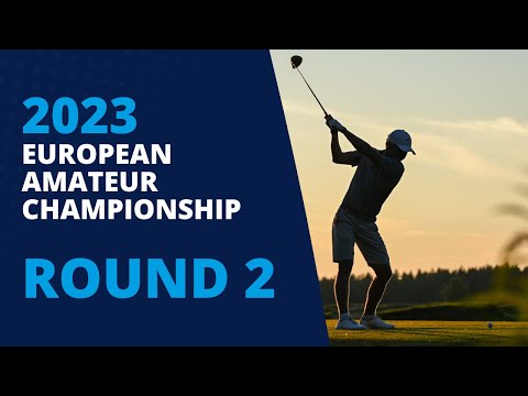 Round 2 Highlights: 2023 European Amateur Championship