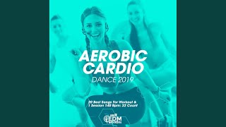 Aerobic Cardio Dance 2019 140 bpm 32 count (Continuous Dj Mix)