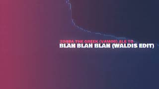 Busker Boys x Armin Van Buuren - Zorba The Greek (VAMOS) ale to Blah Bla Blah (Waldis Edit)