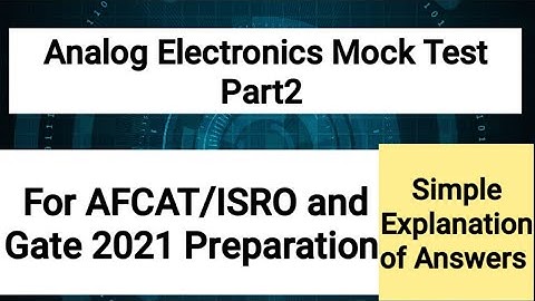Analog Electronics Mock Test Part2| AFCAT| ISRO Technical Assistant|TNEB| GATE|ESE|Analog Numericals