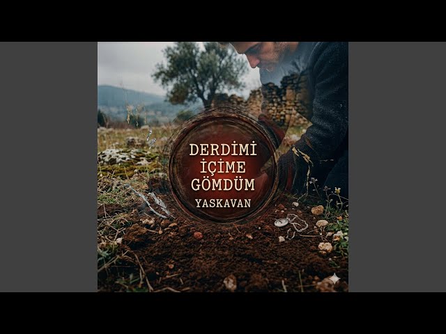 DERDİMİ İÇİME GÖMDÜM