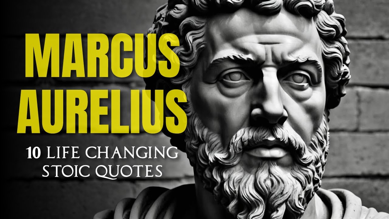 10 Life Changing Quotes by Marcus Aurelius: Stoic Philosopher - YouTube