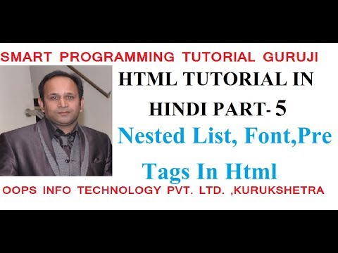 Nested List in html,Font tags in html,Pre tag in html in Hindi part 5