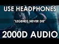 League Of Legends - Legends Never Die (2000D Audio) ft. Against The Current | Use Headphones!!!!