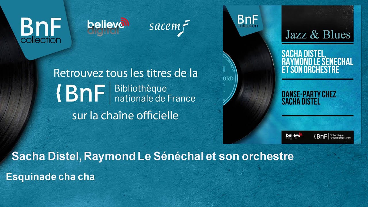 Sacha Distel, Raymond Le Sénéchal et son orchestre - Esquinade cha cha Sacha Distel, Raymond Le Sénéchal et son orchestre - Esquinade cha cha