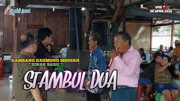 STAMBUL DUA - GAMBANG KROMONG MODERN SINAR BARU 06/04/25 RK. ANGPOH TGR