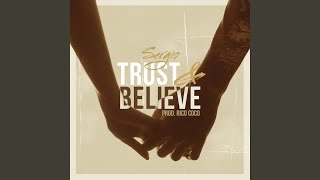 Trust & Believe