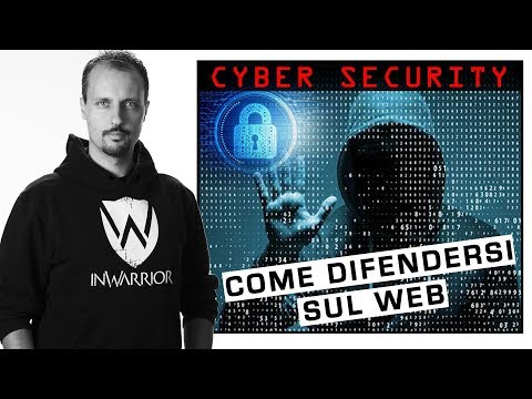 Come difendersi sul web - Cyber Security
