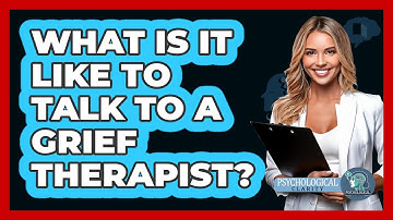 What Is It Like to Talk to a Grief Therapist?