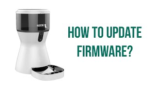 How to Update Firmware? | Smart Pet Feeder 2.0 by FEED'EM