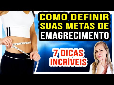 Como Definir suas Metas de Emagrecimento [7 DICAS]