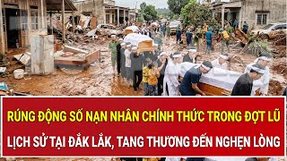Rúng động số nạn nhân chính thức trong đợt lũ lịch sử tại Đắk Lắk, tang thương đến nghẹn lòng