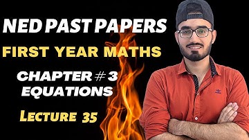 NED Past Papers || ECAT Test Preparation || Lecture 35 || CHAPTER # 3 || First Year Maths 🔥🔥🔥