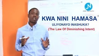 Kwa Nini Hamasa Uliyonayo Inashuka? - (The Law Of Diminishing Intent)