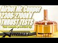 Airbot Mr. Copper 2306-2700KV Thrust Tests & Overview