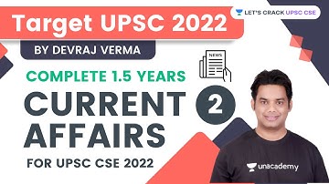 Complete 1.5 years Current Affairs for UPSC CSE 2022 | Lecture 2 | Devraj Verma