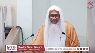 The virtues of giving Salaams (English) | Shaykh Abdul Qayum | East London Mosque Jumu‘ah Khutbah