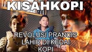 KISAH KOPI _ REVOLUSI PRANCIS BERMULA DARI KEDAI KOPI