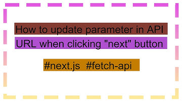 How to update parameter in API URL when clicking "next" button