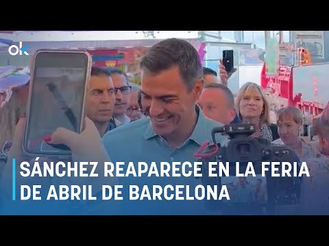 Sánchez reaparece por sorpresa en la Feria de Abril de Barcelona tras sus cinco días de 