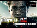 RIASSUNTO ACCURATISSIMO HARRY POTTER "ERRIPOTTE E I REGALETTY DEL DECESSOH" PT 7 DI 7 - 
